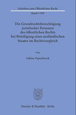 Die Grundrechtsberechtigung juristischer Personen des öffentlichen Rechts bei Beteiligung eines ausländischen Staates im Rechtsvergleich