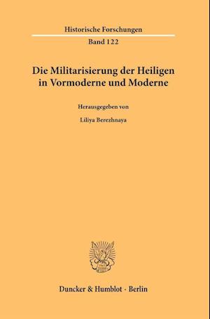 Die Militarisierung der Heiligen in Vormoderne und Moderne