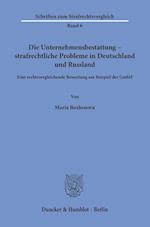 Die Unternehmensbestattung - strafrechtliche Probleme in Deutschland und Russland