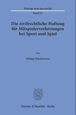 Die zivilrechtliche Haftung für Mitspielerverletzungen bei Sport und Spiel