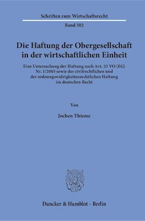 Die Haftung der Obergesellschaft in der wirtschaftlichen Einheit.