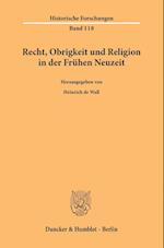 Recht, Obrigkeit und Religion in der Frühen Neuzeit.