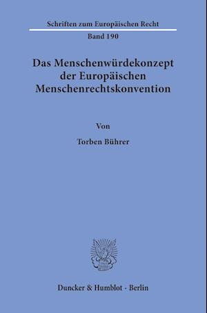 Das Menschenwürdekonzept der Europäischen Menschenrechtskonvention.