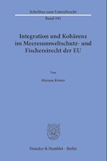 Integration und Kohärenz im Meeresumweltschutz- und Fischereirecht der EU.