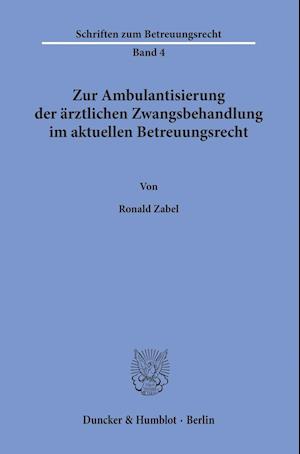 Zur Ambulantisierung der ärztlichen Zwangsbehandlung im aktuellen Betreuungsrecht.