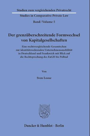 Der grenzüberschreitende Formwechsel von Kapitalgesellschaften.