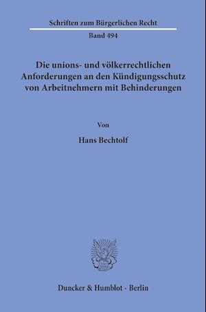 Die unions- und völkerrechtlichen Anforderungen an den Kündigungsschutz von Arbeitnehmern mit Behinderungen