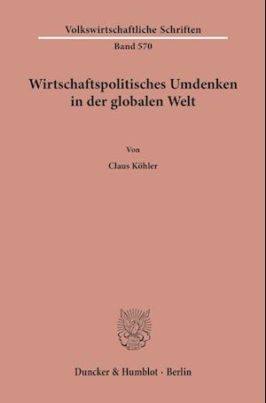 Wirtschaftspolitisches Umdenken in der globalen Welt.