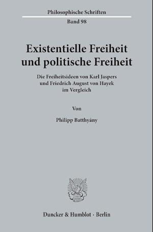 Existentielle Freiheit und politische Freiheit.