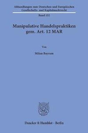 Manipulative Handelspraktiken gem. Art. 12 MAR.