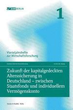 Zukunft der kapitalgedeckten Alterssicherung in Deutschland - zwischen Staatsfonds und individuellem Vermögenskonto.
