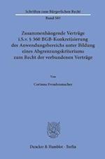 Zusammenhängende Verträge i.S.v. § 360 BGB-Konkretisierung des Anwendungsbereichs unter Bildung eines Abgrenzungskriteriums zum Recht der verbundenen Verträge.