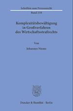 Komplexitätsbewältigung in Großverfahren des Wirtschaftsstrafrechts.