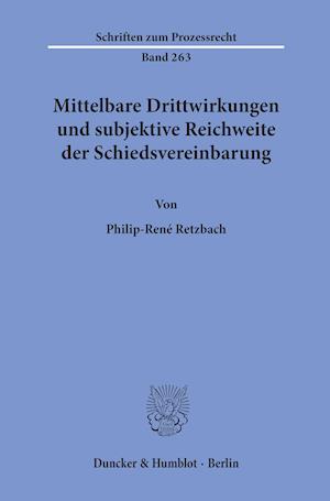 Mittelbare Drittwirkungen und subjektive Reichweite der Schiedsvereinbarung.