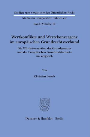 Wertkonflikte und Wertekonvergenz im europäischen Grundrechtsverbund.