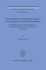 Wertkonflikte und Wertekonvergenz im europäischen Grundrechtsverbund.