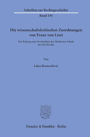 Die wissenschaftskritischen Zuordnungen von Franz von Liszt.