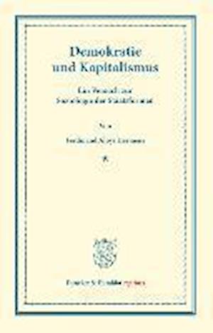 Demokratie und Kapitalismus. Ein Versuch zur Soziologie der Staatsformen.
