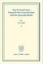 Der Entwurf eines bürgerlichen Gesetzbuchs und das deutsche Recht. Veränderte und vermehrte Ausgabe der in Schmollers Jahrbuch für Gesetzgebung, Verwaltung und Volkswirtschaft erschienenen Abhandlung.