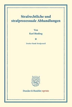 Strafrechtliche und strafprozessuale Abhandlungen.