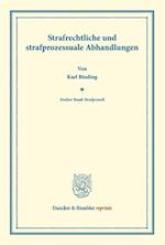 Strafrechtliche und strafprozessuale Abhandlungen.