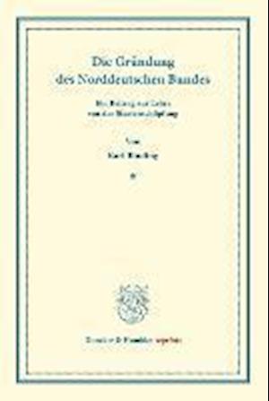 Die Gründung des Norddeutschen Bundes