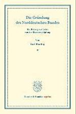 Die Gründung des Norddeutschen Bundes