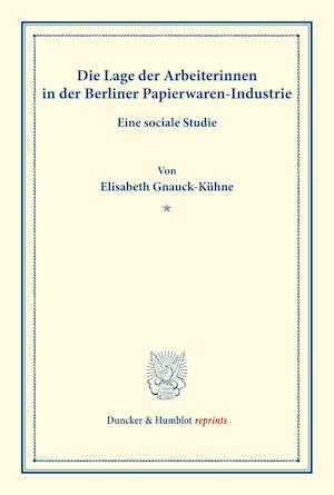 Die Lage der Arbeiterinnen in der Berliner Papierwaren-Industrie.