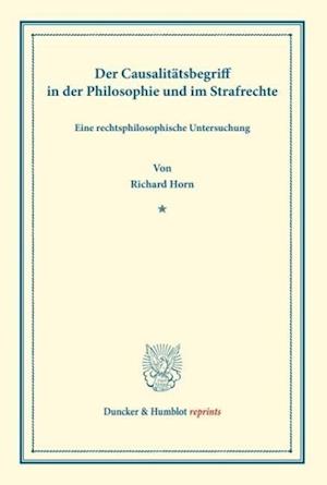 Der Causalitätsbegriff in der Philosophie und im Strafrechte