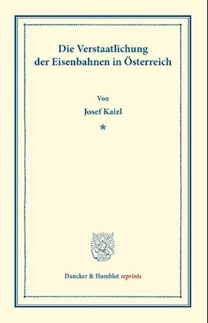 Die Verstaatlichung der Eisenbahnen in Österreich.