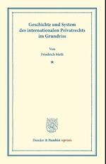 Geschichte und System des internationalen Privatrechts im Grundriss