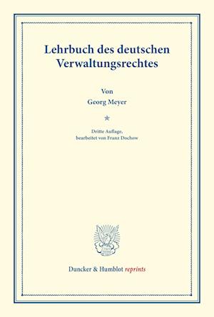 Lehrbuch des deutschen Verwaltungsrechtes.