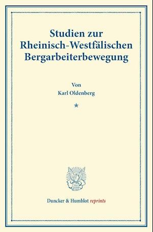 Studien zur Rheinisch-Westfälischen Bergarbeiterbewegung.