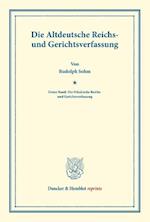 Die Altdeutsche Reichs- und Gerichtsverfassung
