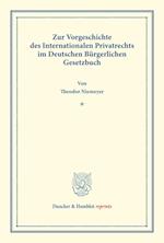 Zur Vorgeschichte des Internationalen Privatrechts im Deutschen Bürgerlichen Gesetzbuch.