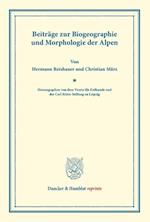 Beiträge zur Biogeographie und Morphologie der Alpen