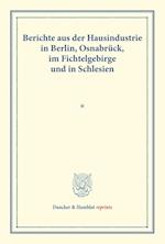 Berichte aus der Hausindustrie in Berlin, Osnabrück, im Fichtelgebirge und in Schlesien.