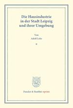 Die Hausindustrie in der Stadt Leipzig und ihrer Umgebung.