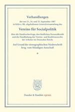 Verhandlungen der am 23., 24. und 25. September 1897 in Köln a. Rh. abgehaltenen Generalversammlung des Vereins für Socialpolitik über die Handwerkerfrage, den ländlichen Personalkredit