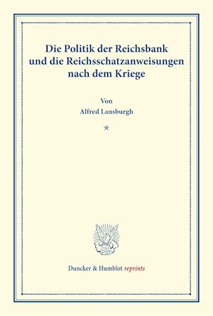 Die Politik der Reichsbank und die Reichsschatzanweisungen nach dem Kriege.