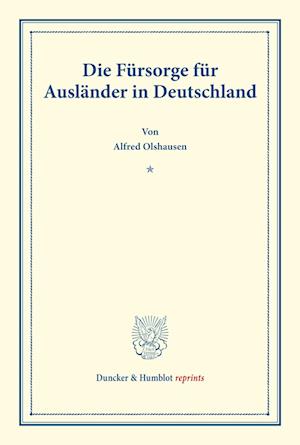 Die Fürsorge für Ausländer in Deutschland.