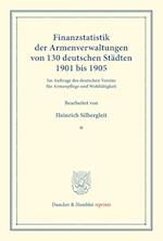 Finanzstatistik der Armenverwaltungen von 130 deutschen Städten, 1901 bis 1905.