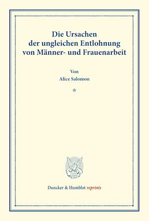 Die Ursachen der ungleichen Entlohnung von Männer- und Frauenarbeit.