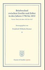 Briefwechsel zwischen Goethe und Zelter in den Jahren 1796 bis 1832.