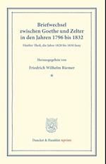 Briefwechsel zwischen Goethe und Zelter in den Jahren 1796 bis 1832.
