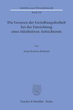 Die Grenzen der Gestaltungsfreiheit bei der Einrichtung eines fakultativen Aufsichtsrats.