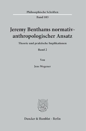 Jeremy Benthams normativ-anthropologischer Ansatz.