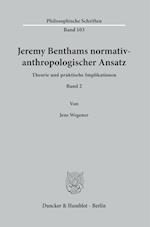 Jeremy Benthams normativ-anthropologischer Ansatz.