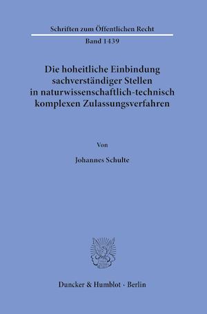 Die hoheitliche Einbindung sachverständiger Stellen in naturwissenschaftlich-technisch komplexen Zulassungsverfahren.