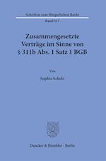 Zusammengesetzte Verträge im Sinne von § 311b Abs. 1 Satz 1 BGB